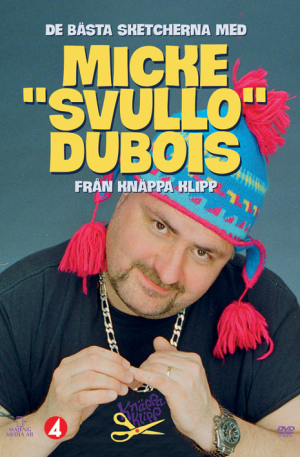 Knäppa Klipp Med Micke "Svullo" Dubois (Dvd)